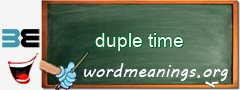 WordMeaning blackboard for duple time